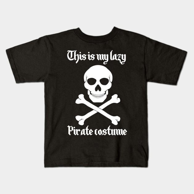 This Is My Lazy Pirate Costume Kids T-Shirt by n23tees